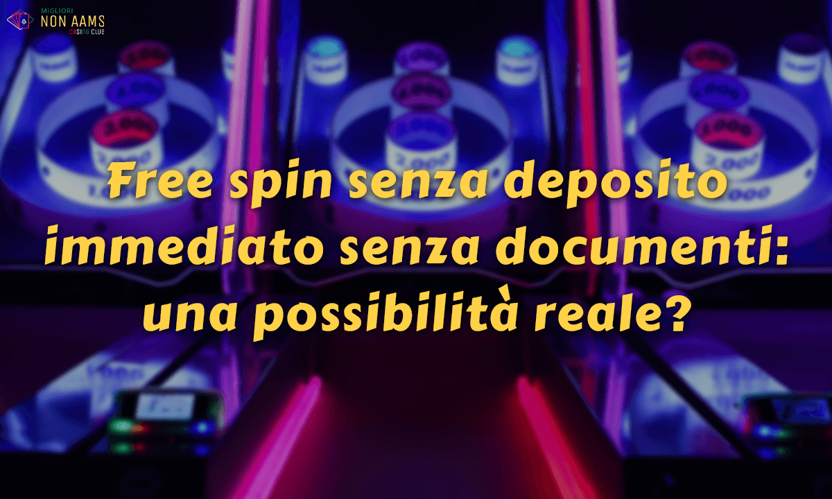 Free spin senza deposito immediato no aams – un modo per vincere alla roulette online Consigli Del Casinò