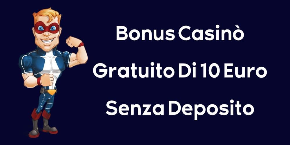 Slot bonus senza deposito 10 euro Consigli Del Casinò